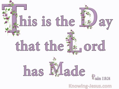 Psalm 118:24 This Is The Day The Lord Has Made (pink)